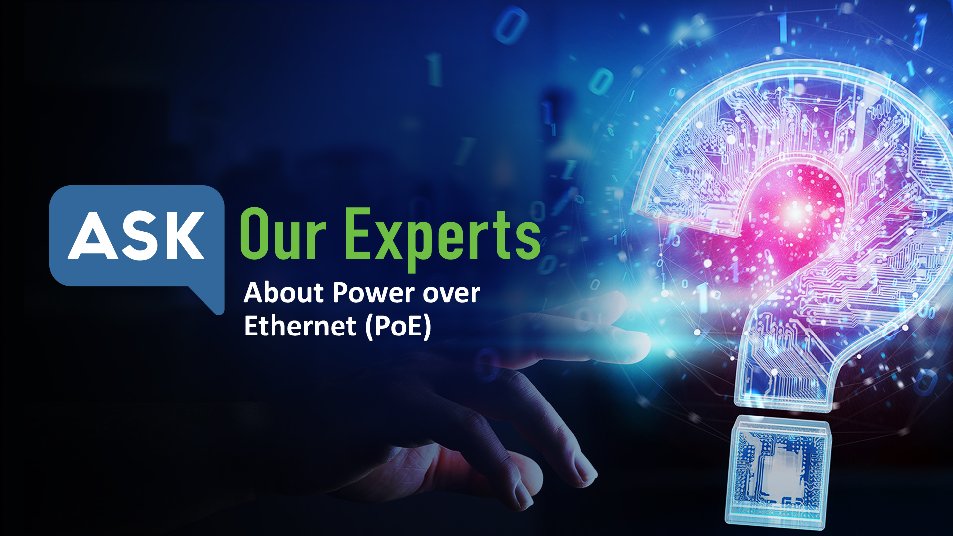 Ask our Experts about PoE
